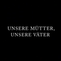 ジェネレーション・ウォー | 原題 - Unsere Mutter Unsere Vater