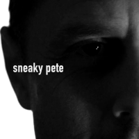 スニーキー・ピート | 原題 - Sneaky Pete